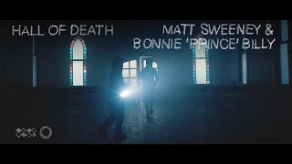 Matt Sweeney &amp; Bonnie &quot;Prince&quot; Billy &quot;Hall of Death&quot; (Official Music Video)