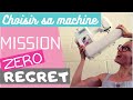 Comment choisir LA machine qui vous correspond ?