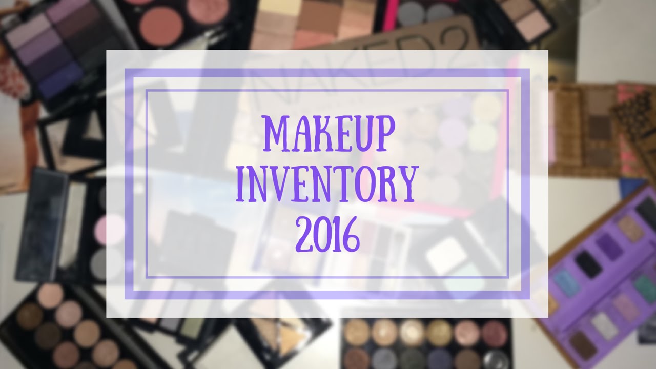 Makeup Inventory 2016 YouTube