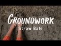 Groundwork Episode 3 - Building with Straw Bale
