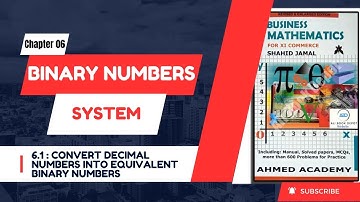 Binary Numbers System | Chapter 06 | XI-Business Mathematics For XI Commerce | Shahid Jamal | Ex.6.1