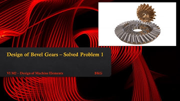 11 Video of Design of Bevel Gears   Solved Problem 1
