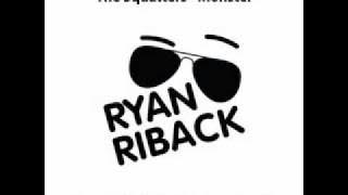 The Squatters - Monster (Ryan Riback's Monstrous Remix)