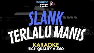 Slank - Terlalu Manis Karaoke Lirik