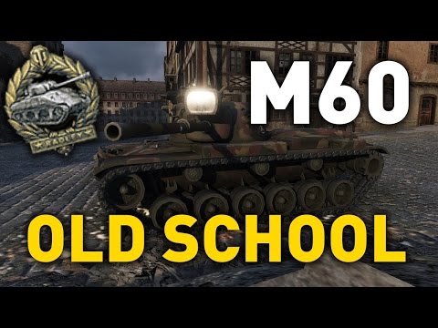 World of Tanks ||  Old School- M60