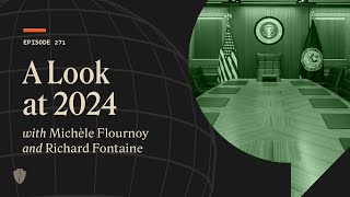 A Look at 2024 with Richard Fontaine and Michèle Flournoy