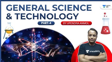 UPSC CSE | General Science & Technology Class-4 by Upendra Sir