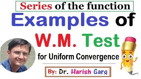 Examples of W. M. Test for Uniform Convergence | Series of Function