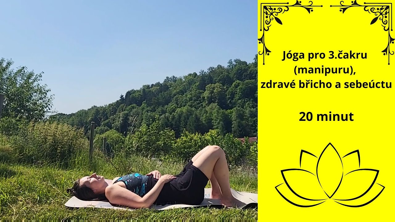 Jóga pro 3.čakru (manipura), zdravé břicho a sebeúctu