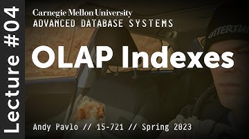 04 - Analytical Database Indexes (CMU Advanced Databases / Spring 2023)