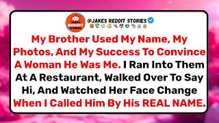 My Brother Stole My Identity To Date A Woman. I Found Out He Also Stole My Career. I Ended It All.