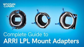 Complete Guide to ARRI LPL Mount Adapters