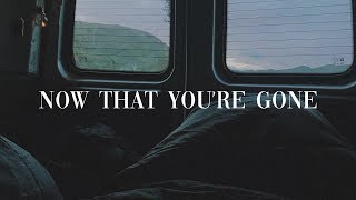 Lewis Ross - Now That You&#39;re Gone