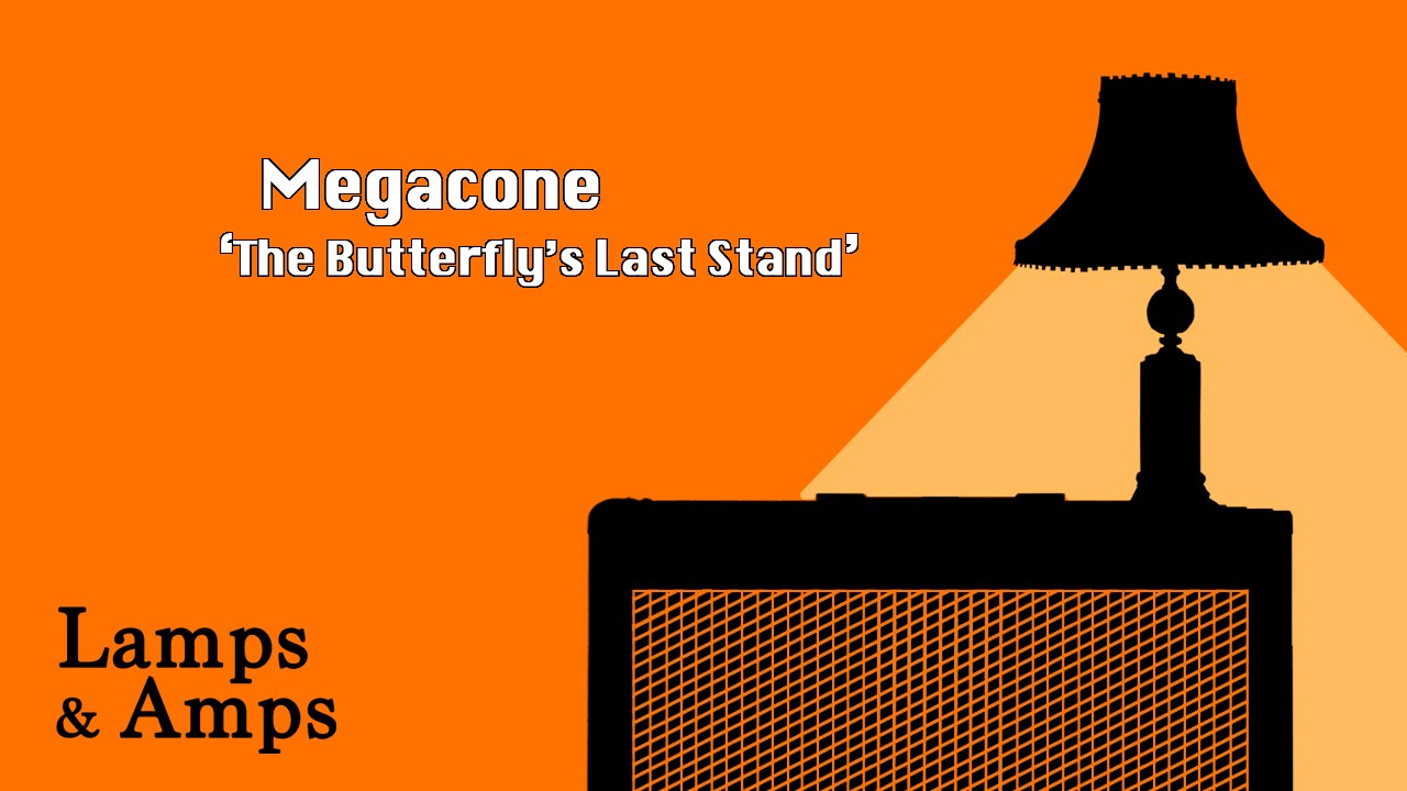 Megacone - 'The Butterfly's Last Stand' [Lamps & Amps]