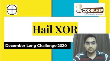 Hail XOR | CodeChef December Long Challenge 2020 Division 2 | CODECHEF (HXOR)