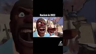 racism in 2022 [TF2]