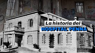 La historia del Hospital Penna