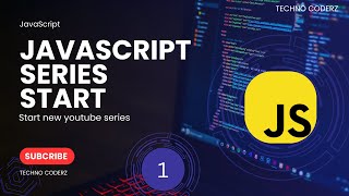 Mastering JavaScript: Your Complete Guide to Modern Web Development  | JavaScript Series Start now