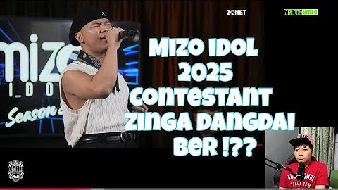 Mizo idol 2025 Top 50 | contestant Dangdai ! mr jonz reaction