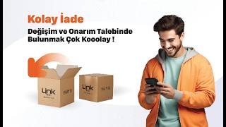 Linktechte Kolay İade, Değişim Ve Onarım Talebinde Bulunmak Çok Kolay