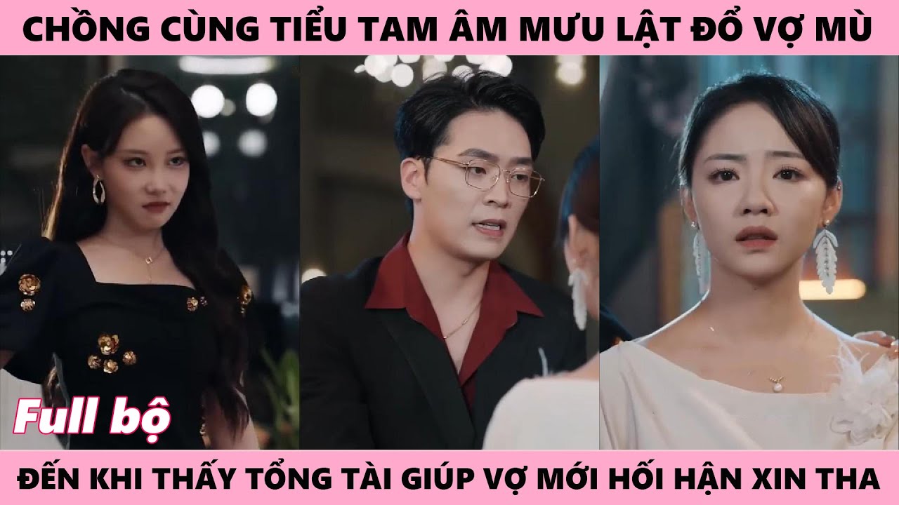 Vợ Vứt Hết Kỷ Niệm, Sau Cùng Người Chồng Tệ Bạc Lại Cùng Nhân Tình Là Bạn Thân Cô Âm Mưu Lật Đổ Cô