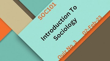 SOC101 Introduction To Sociology Quiz No 3