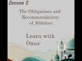 Prayer and Purification - Lesson 2: Obligations &amp; Recommendations of Ablution (وضوء)