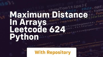 Maximum distance in arrays leetcode 624 python