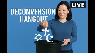 Deconversion Hangout - Support Livestream - 11/06/25