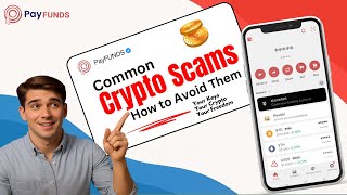 Keep Your Coins Safe| A Beginner’s Guide to Avoiding Crypto Scams|PayFUNDS