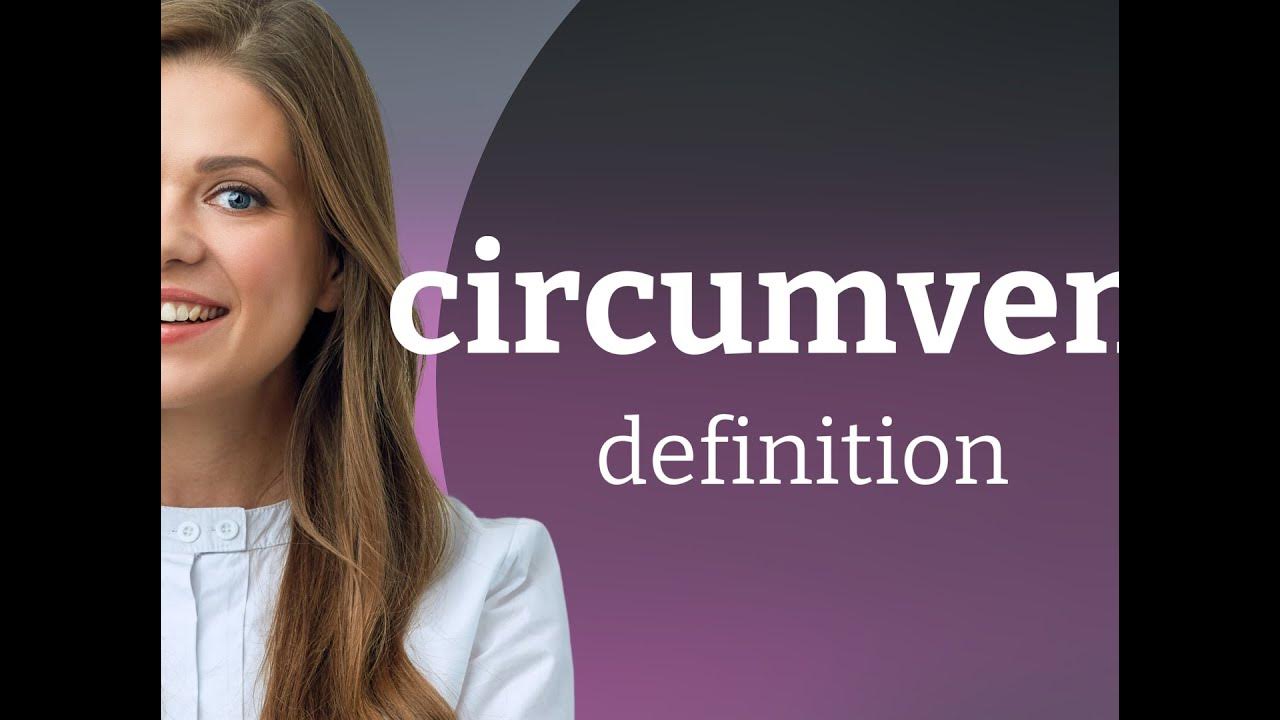 Circumvent What Is CIRCUMVENT Meaning YouTube circumvent-what-is-circumvent-meaning-youtube