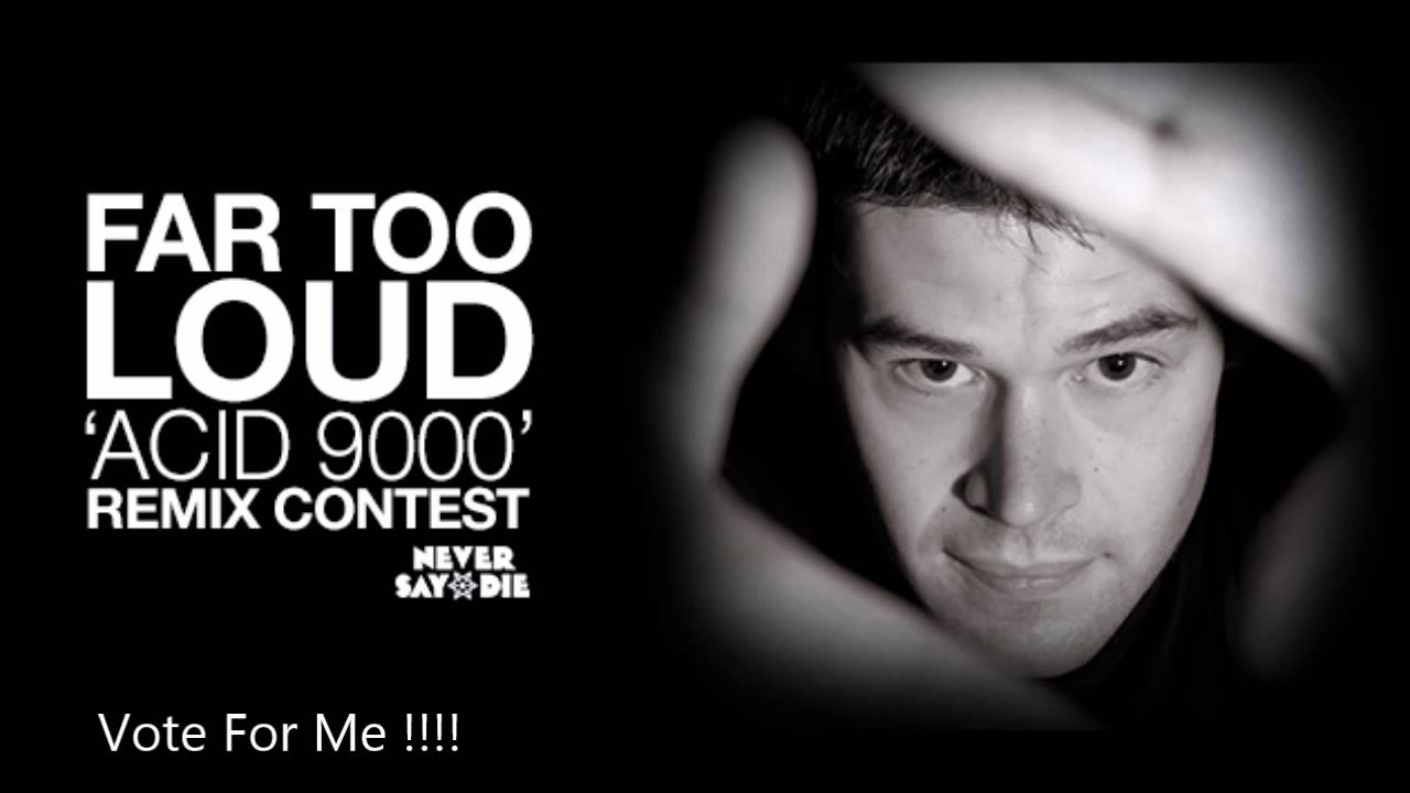 It s too loud. Too loud. phill loud - too late.