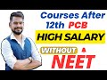 High salary courses after 12th science pcb without neet  sachin sir