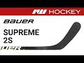 Bauer Supreme 2S Stick Review