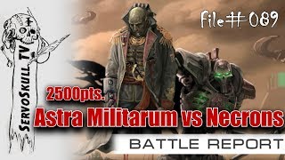 #089 - BATTLE REPORT - (Компания ч1) Astra Militarum vs Necrons (2500pts.)