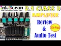 #Inkocean 2.1 Class D Audio Amplifier Board. 50+50+100 Watts RMS power. Review & Test