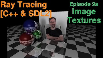 Ray tracing [C++ & SDL2] - Episode 9a - Image Textures