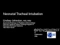 "Neonatal Tracheal Intubation" by Lindsay Johnston for OPENPediatrics