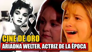 🟢✔ Cine de Oro: ¿qué fue de Ariadna Welter, actriz de la época y nana de 'la maldita lisiada’?