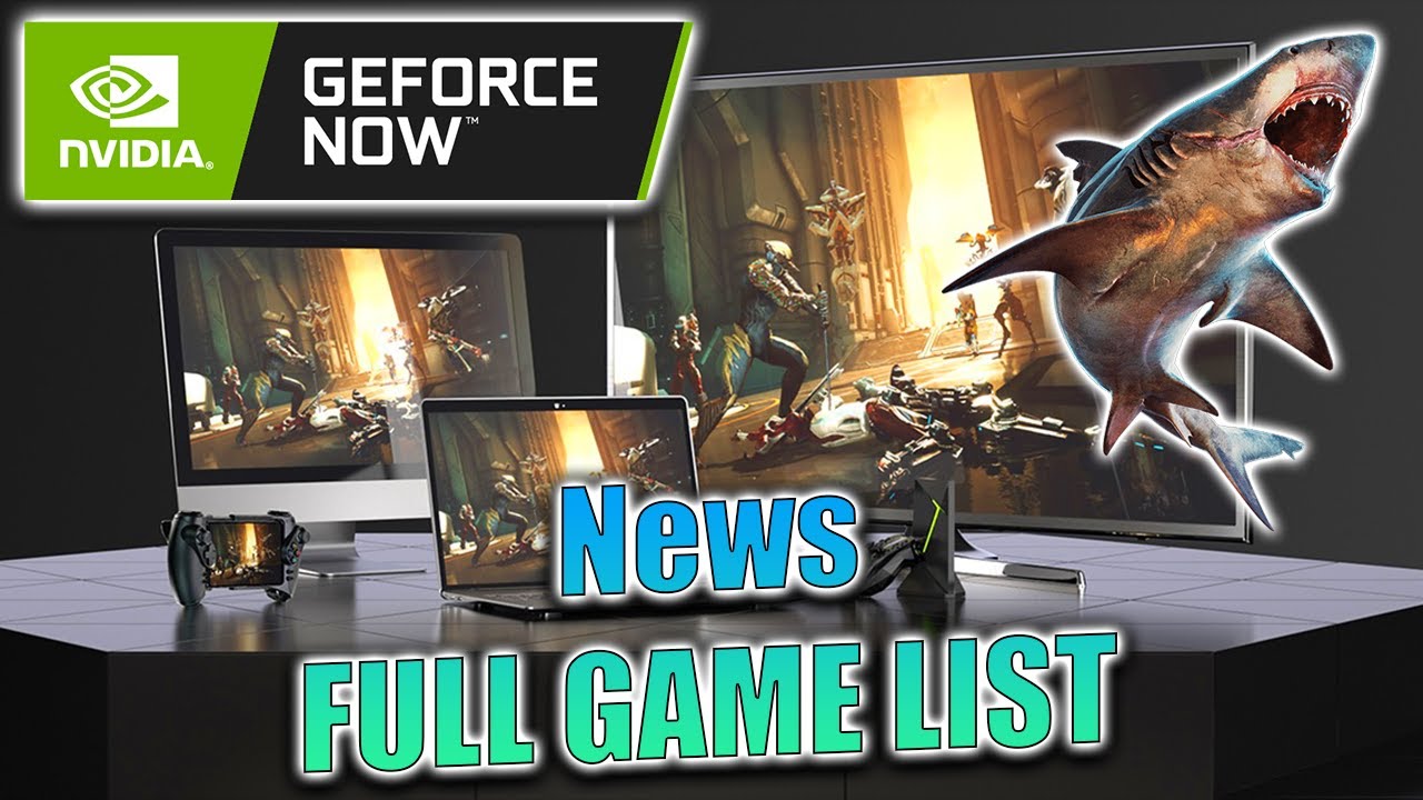 Nvidia GeForce Now Games - The Complete List (Updated)