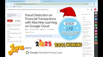 [2025] Fraud Detection on Financial Transactions with Machine Learning on Google Cloud #GSP774