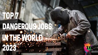 Top 7 Dangerous jobs in the world 2023 | (Clear Explanation)