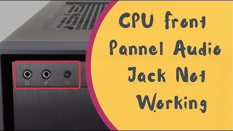 Fix Front Audio Jack Not Working Problem is Solved