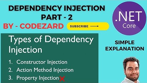 Dependency Injection : Part 2 - Types Of Dependency Injection in Dot Net Core