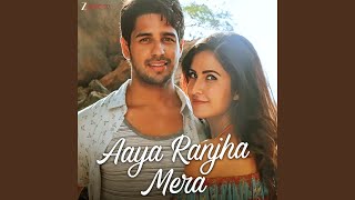 Aaya Ranjha Mera