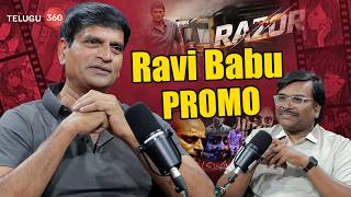 Actor Ravi Babu Interview Promo | Razor | Telugu360 Digital
