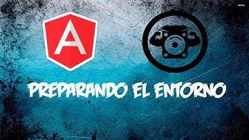 Angular - ¡Preparando el entorno!