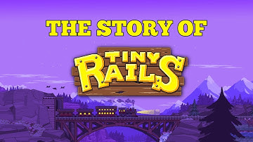 Dev Diary: The Story of Tiny Rails