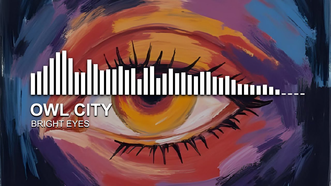 Owl City - Bright Eyes (Remastered)
