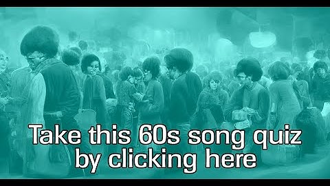 Test Your 1960s Music Knowledge: Can You Get a Perfect Score?